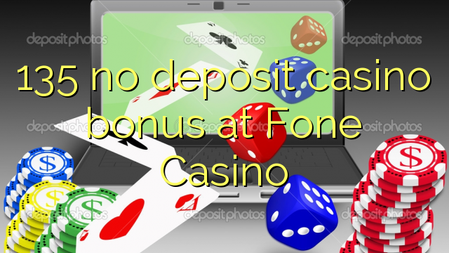 135 ei talletusta kasinobonusta Fone Casinolla