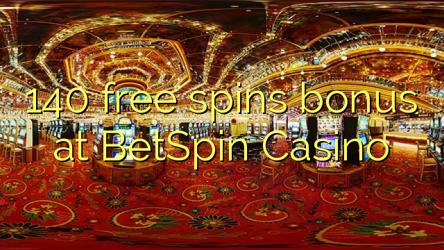 140 giros gratis de bonificación en BetSpin Casino