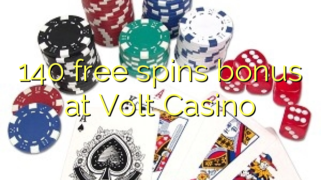 I-140 i-spin ibhonasi yamahhala e-Volt Casino