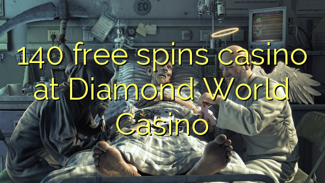140 gira gratis casino no Diamond World Casino