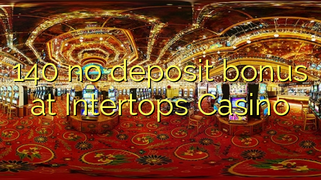 140 no deposit bonus at Intertops Casino