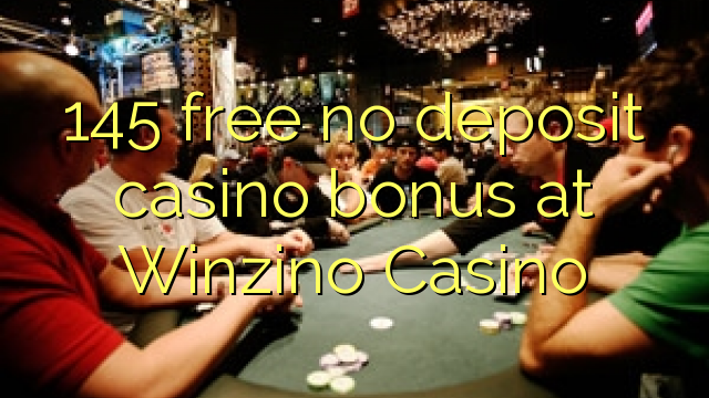 在Winzino赌场，145免费存款赌场奖金