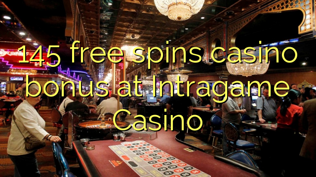 145 free spins casino bonus at Intragame Casino