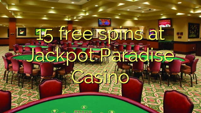 Jackpot Paradise казино 15 тегін жұлын