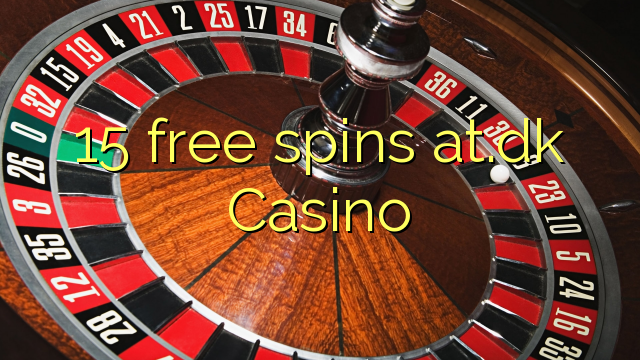15 gratis spinnekoppe at.dk Casino