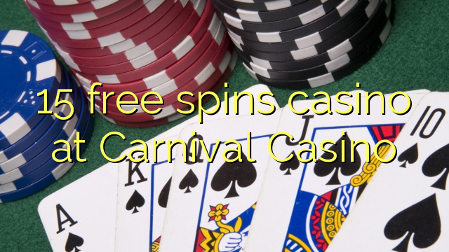 15 free spins casino at Carnival Casino