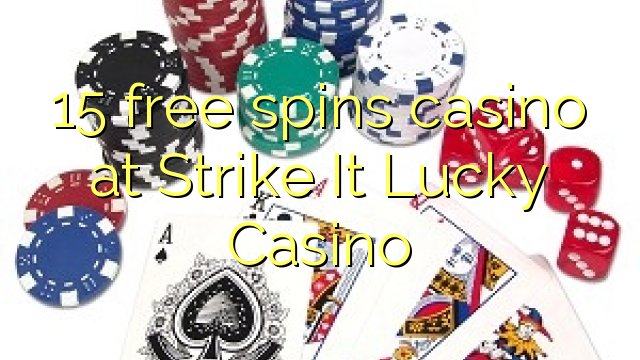 I-15 yamahhala i-casino e-Strike It Lucky Casino