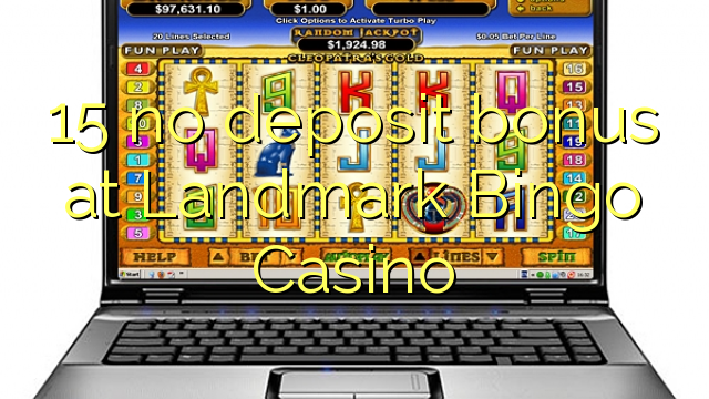 15 euweuh deposit bonus di Landmark Bingo Kasino
