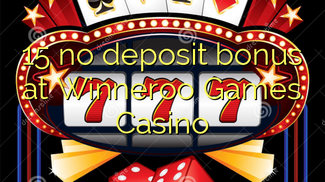 15 no deposit bonus at Winneroo Games Casino