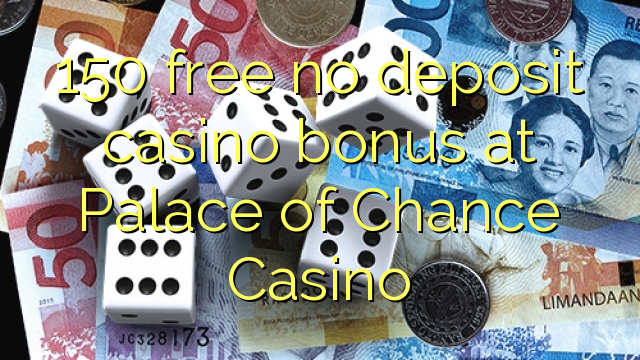 150 უფასო no deposit casino bonus პალასში მოსალოდნელი Casino