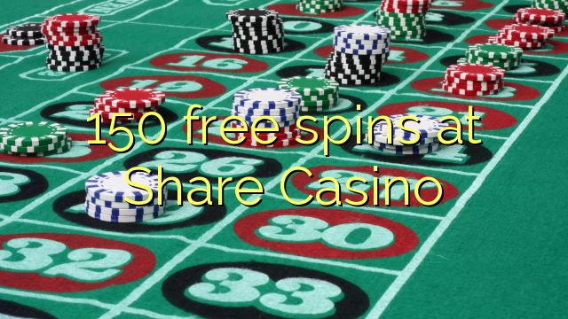 150 free spins ni Share Casino
