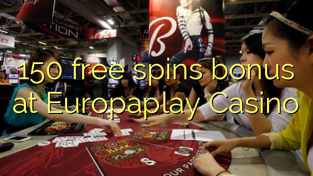 150 free spins bonus a Europaplay Casino