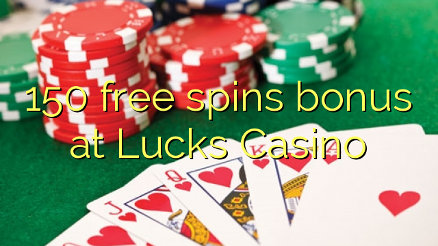 150 free spins bonus at Lucks Casino 150 free spins bonus at Lucks Casino