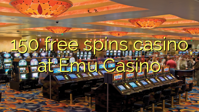 150 free spins casino sa Emu Casino