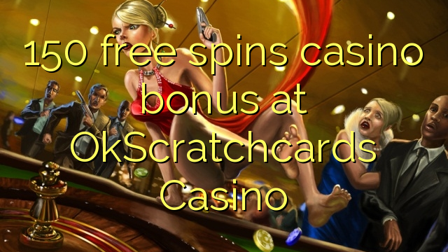 Ang 150 libre nga casino bonus sa OkScratchcards Casino
