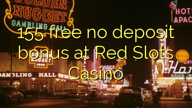 155 free no deposit bonus at Red Slots Casino