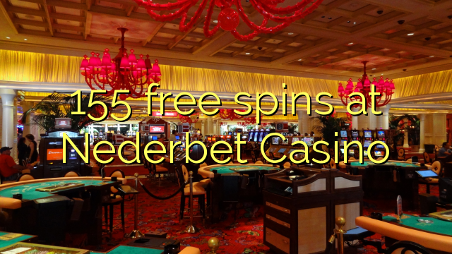 155 free spins sa Nederbet Casino