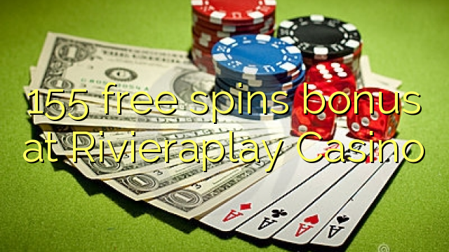 Безплатен бонус за 155 завъртания в казино Rivieraplay