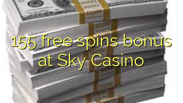 155 free spins bonus at Sky Casino
