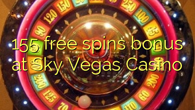 155 rrotullime falas bonus në Sky Vegas Casino