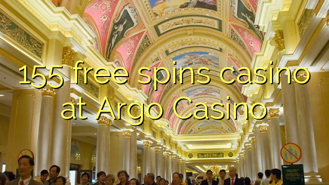 155 zadarmo točí kasíno v kasíne Argo