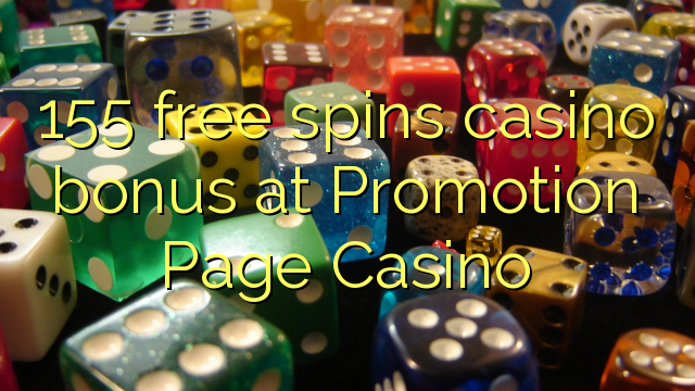 155 free spins casino bonus at Promotion Page Casino