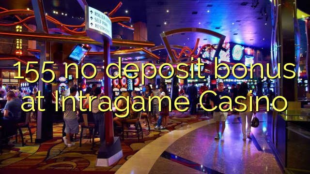 Intragame Casino 155 heç bir depozit bonus