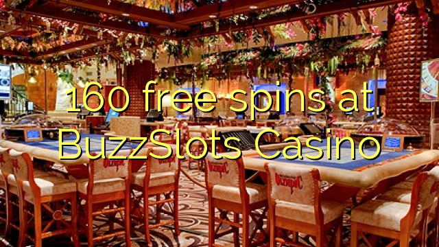 160 free spins at BuzzSlots Casino