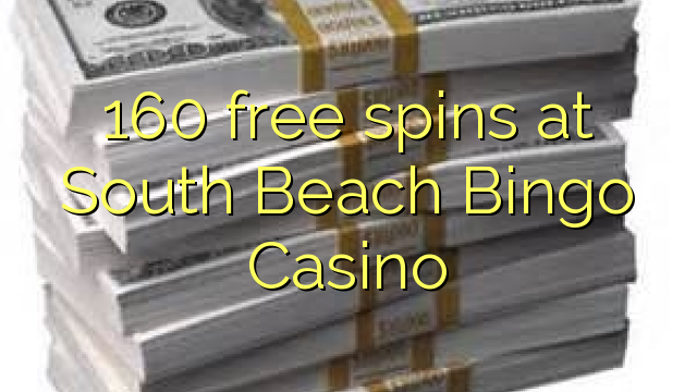 160 free spins at South Beach Bingo Casino