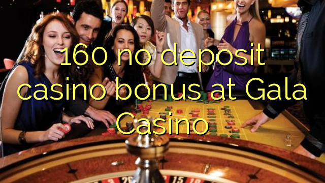 160 no deposit casino bonus გალა Casino