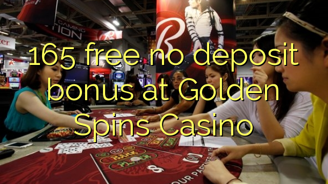 165 free no deposit bonus at Golden Spins Casino