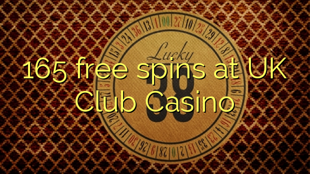 165 free spins at UK Club Casino