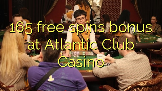 165 free spins bonus at Atlantic Club Casino