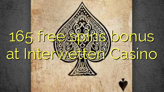 165 free spins bonus at Interwetten Casino