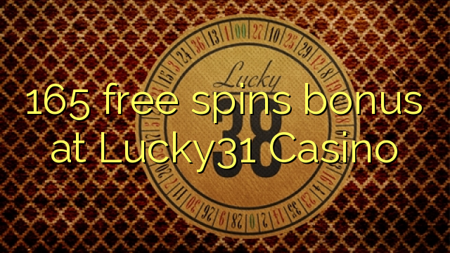 165 free spins bonus sa Lucky31 Casino