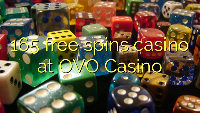 165 free spins casino sa OVO Casino