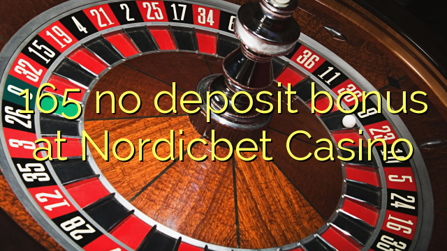 165 ùn Bonus accontu à Nordicbet Casino