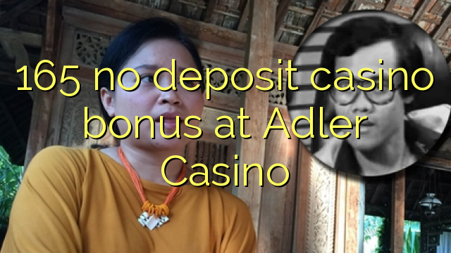 165 ùn Bonus Casinò accontu à Adler Casino