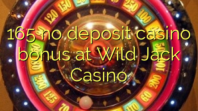 165 non engade bonos de casino no Wild Jack Casino