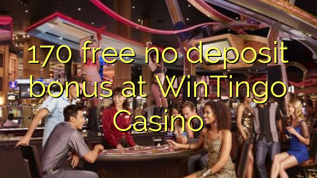 170 free no deposit bonus at WinTingo Casino