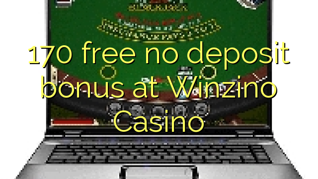 170 free no deposit bonus at Winzino Casino