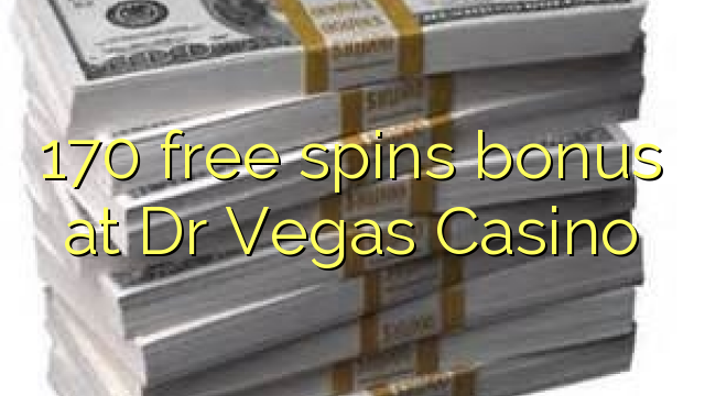 170 free spins bonus at Dr Vegas Casino