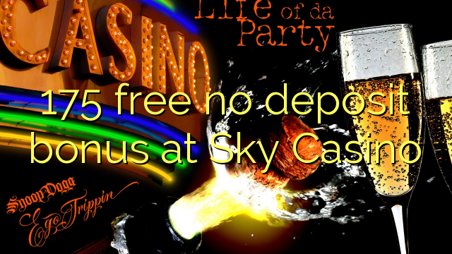 175 atbrīvotu nav depozīta bonusu Sky Casino