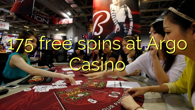 175 szabad pörgetések az Argo Casino-ban