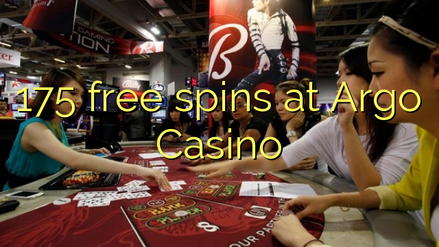 175 gratis Spinn am Argo Casino