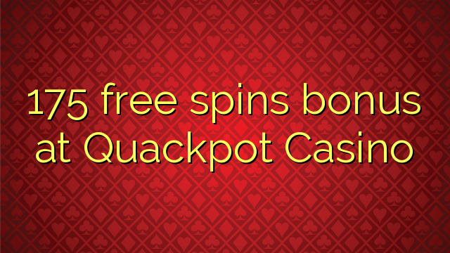 175 free spins bonus at Quackpot Casino