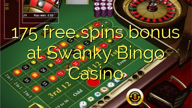 175 free spins bonus at Swanky Bingo Casino