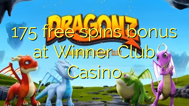 175 free spins bonus at Winner Club Casino 175 free spins bonus at Winner Club Casino