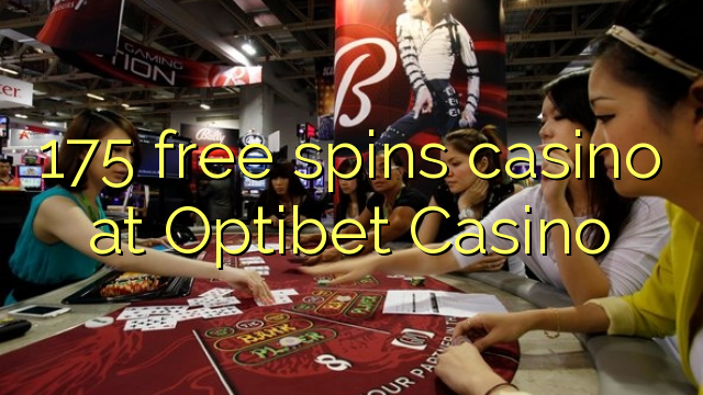 175 free spins casino at Optibet Casino