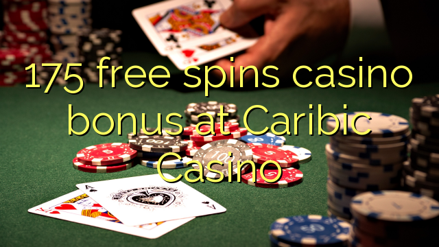 175 miễn phí tiền thưởng casino tại Caribic Casino